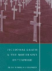 Fictional Death and the Modernist Enterprise,0521442613,9780521442619