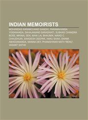 Indian memoirists Mohandas Karamchand Gandhi, Paramahansa Yogananda, Sahajanand Saraswati, Subhas Chandra Bose, Mrinal Sen, Mani Lal Bhaumik,1155948653,9781155948652