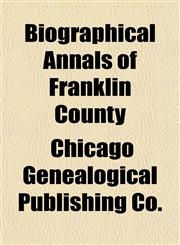 Biographical Annals of Franklin County,1153358352,9781153358354
