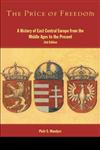 The Price of Freedom: A History of East Central Europe from the Middle Ages to the Present 2nd Edition,0415254906,9780415254908