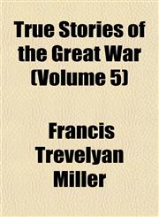 True Stories of the Great War (Volume 5),1152088076,9781152088078