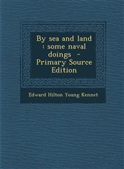 By sea and land some naval doings  - Primary Source Edition,129423479X,9781294234791