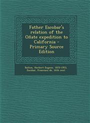 Father Escobar's Relation of the Onate Expedition to California - Primary Source Edition,1293451991,9781293451991