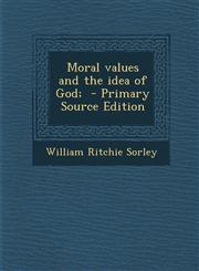 Moral Values and the Idea of God; - Primary Source Edition,1294585576,9781294585572