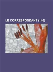 Le Correspondant (146),1234491915,9781234491918