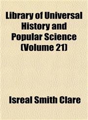 Library of Universal History and Popular Science (Volume 21),1152375954,9781152375956