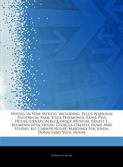 Articles On Houses In New Mexico, including Pecos National Historical Park, Villa Philmonte, Ernie Pyle House/library, Albuquerque Museum, Ernest L. Blumenschein House, Georgia O'keeffe Home And Studio, Kit Carson House, Martinez Hacienda,1244802115,9781244802117