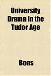 University Drama in the Tudor Age,1152096206,9781152096202
