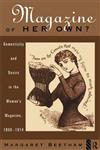 A Magazine of Her Own?: Domesticity and Desire in the Woman's Magazine, 1800 - 1914,0415141125,9780415141123