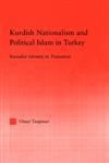 Kurdish Nationalism and Political Islam in Turkey Kemalist Identity in Transition,041594998X,9780415949989
