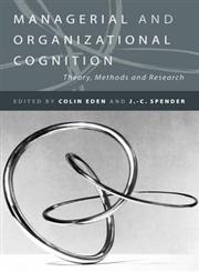 Managerial and Organizational Cognition Theory, Methods and Research,0761951954,9780761951957