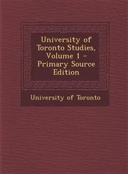 University of Toronto Studies, Volume 1,128991799X,9781289917999