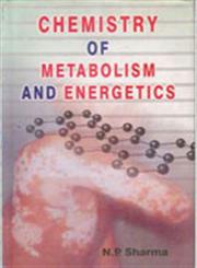 Chemistry of Metabolism and Energetics 1st Edition,8178350637,9788178350639