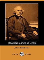 Hawthorne and His Circle (Dodo Press),1406543764,9781406543766