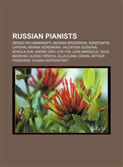 Russian pianists Sergei Rachmaninoff, Oksana Grigorieva, Konstantin Lapshin, Marina Verenikina, Valentina Igoshina, Mykola Suk, Andrei Diev,1156865239,9781156865231