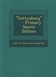 Gettysburg.. - Primary Source Edition,1287788866,9781287788867