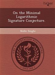 On the Minimal Logarithmic Signature Conjecture.,124358937X,9781243589378