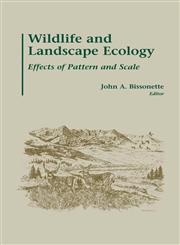 Wildlife and Landscape Ecology Effects of Pattern and Scale,0387947892,9780387947891