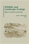 Wildlife and Landscape Ecology Effects of Pattern and Scale,0387947892,9780387947891