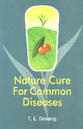 Nature Cure for Common Diseases 1st Edition,8189093746,9788189093747
