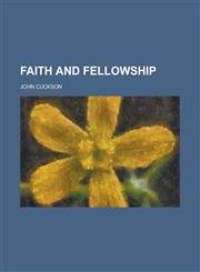 Faith and Fellowship,1150441224,9781150441226
