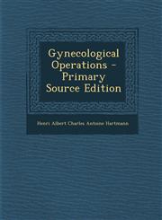 Gynecological Operations - Primary Source Edition,1287449506,9781287449508
