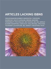 Articles lacking ISBNs Pseudorandom number generator, Theodore Roosevelt, South Carolina, Mikhail Bakunin, Personality psychology, Sid Vicious,1234568667,9781234568665