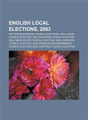 English local elections, 2003 Kettering Borough Council elections, 2003, Leeds Council election, 2003, Dacorum Council election, 2003,1155766814,9781155766812