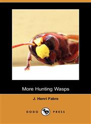 More Hunting Wasps (Dodo Press),1406516554,9781406516555