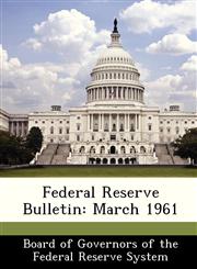 Federal Reserve Bulletin March 1961,1288440847,9781288440849
