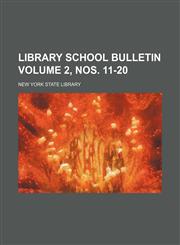 Library school bulletin Volume 2, nos. 11-20,115035660X,9781150356605