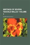 Writings of Severn Teackle Wallis (Volume 1),1154428222,9781154428223