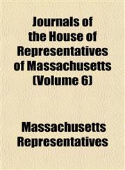 Journals of the House of Representatives of Massachusetts (Volume 6),1152842862,9781152842861