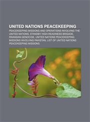 United Nations peacekeeping Peacekeeping missions and operations involving the United Nations, Standby High-Readiness Brigade,1156735149,9781156735145