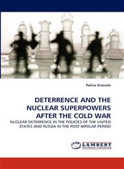 DETERRENCE AND THE NUCLEAR SUPERPOWERS AFTER THE COLD WAR,3843379998,9783843379991