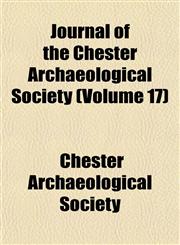 Journal of the Chester Archaeological Society (Volume 17),1152354868,9781152354869