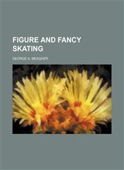 Figure and Fancy Skating,1151473340,9781151473349