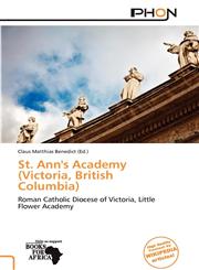 St. Ann's Academy (Victoria, British Columbia),6139289645,9786139289646
