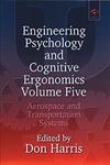 Engineering Psychology and Cognitive Ergonomics, Vol. 5 Aerospace and Transportation Systems,0754613372,9780754613374