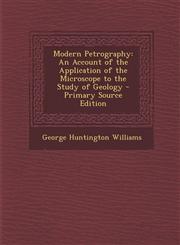 Modern Petrography An Account of the Application of the Microscope to the Study of Geology - Primary Source Edition,1295338807,9781295338801