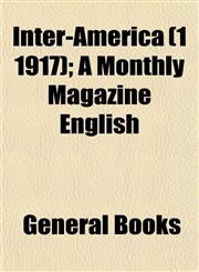 Inter-America (1 1917); A Monthly Magazine English,1152840347,9781152840348