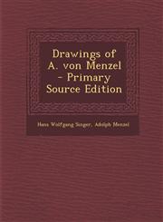Drawings of A. Von Menzel - Primary Source Edition,1293826944,9781293826942