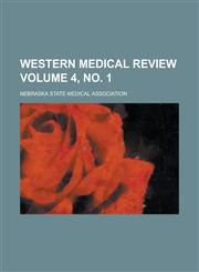Western medical review Volume 4, no. 1,1236860160,9781236860163