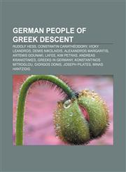 German people of Greek descent Rudolf Hess, Constantin Carathéodory, Vicky Leandros, Demis Nikolaidis, Alexandros Margaritis, Artemis Gounaki,123308237X,9781233082377