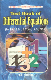 Text Book of Differential Equations (For B.A., B.Sc., B.Com., I.A.S., P.C.S.) 1st Published,8171418252,9788171418251