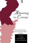 Adjusting to Europe: The Impact of the European Union on National Institutions and Policies (European Public Policy),0415144108,9780415144100