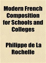 Modern French Composition for Schools and Colleges,1151745405,9781151745408