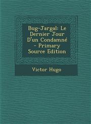Bug-Jargal Le Dernier Jour D'Un Condamne - Primary Source Edition,1295306433,9781295306435