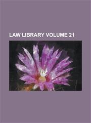 Law Library Volume 21,1236769406,9781236769404