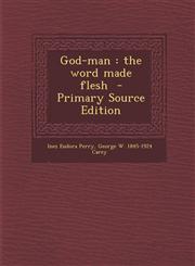 God-man the word made flesh  - Primary Source Edition,1294834886,9781294834885